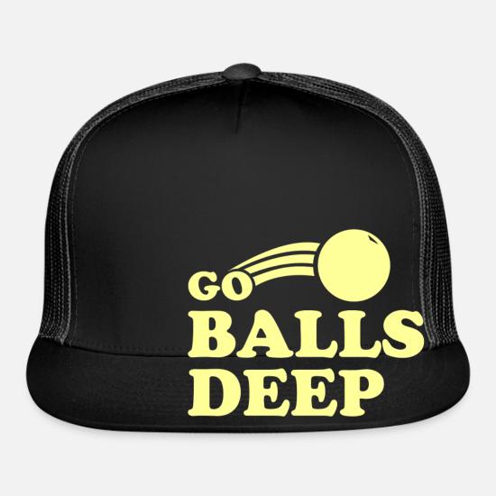 Go Balls Deep' Trucker Cap | Spreadshirt